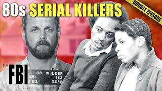 80s Serial Killers  DOUBLE EPISODE  The FBI Files