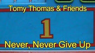 Tomy Never Never Give Up 2017