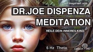 Heile dein Inneres Kind  Meditation  nach Dr. Joe Dispenza  deutsch  Hypnose