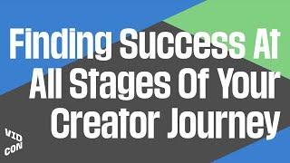 Finding Success At All Stages Of Your Creator Journey