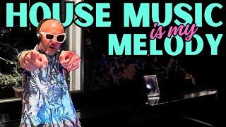 HOUSE MUSIC IS MY MELODY - Soulful Funky House with some back in the days Acid Jazz flavours