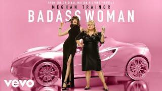 Meghan Trainor - Badass Woman From The Motion Picture The Hustle - Official Audio