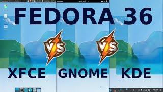 Fedora 36 XFCE vs Gnome vs KDE