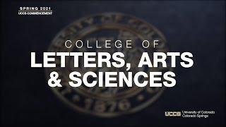 UCCS College of Letters Arts & Sciences  Virtual Spring 2021 Commencement Exercises