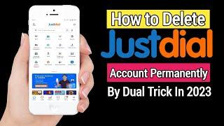 How to Delete Justdial Account permanently  Dual Trick to Delete Justdial Account Quickly