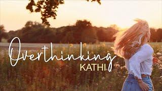 Kathi - Overthinking Official Lyric Video