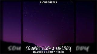 Lichtenfels - Sounds Like a Melody DawidDJ Booty Remix