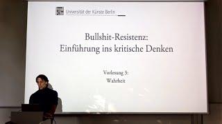 Vorlesung Bullshit-Resistenz 2023 UDK Berlin 3. Wahrheit