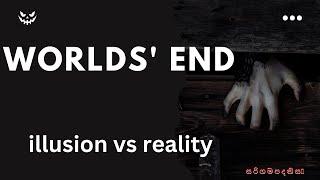 Phobia --Worlds end  illusion vs reality  ස රි ග ම ප ද නි ස