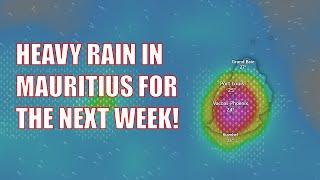HEAVY AND TORRENTIAL RAIN in Mauritius for the next SEVEN DAYS