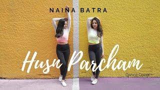 Naina Batra  HUSN PARCHAM DANCE COVER  Raja Kumari & Bhoomi Trivedi  ft. Radhika Kalra