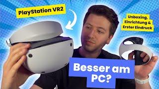 SO GUT ist die PlayStation VR2 am PC  LIVE Unboxing Einrichtung & Erster Eindruck