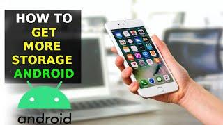 How To Get More Storage On Android 2023