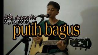 ARY KENCANA PUTIH BAGUS live cover by-mang bendot