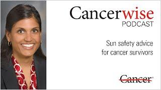 Sun safety advice for cancer survivors