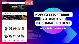 #01 How To Setup Tribes - Automotive BigCommerce Stencil Template
