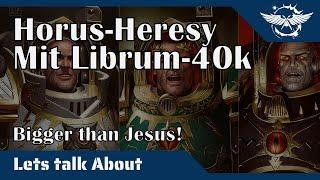 Lets talk about - Horus Heresy mit librum-40k.de