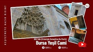 600 Yıllık Şifreleriyle Osmanlının Da Vincisi. Bursa Yeşil Cami