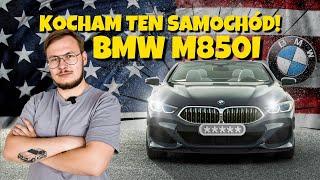 Sprawdzamy BMW M850i z USA - MOC KTÓRA ZACHWYCA