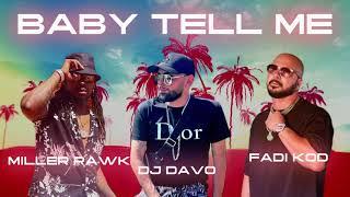 DJ DAVO ft. FADI KOD & Miller Rawk - BABY TELL ME