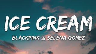 BLACKPINK Selena Gomez - Ice Cream Lyrics