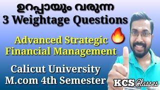ഉറപ്പായും വരുന്ന 3 Weightage QuestionsAdvanced Strategic Financial ManagementM.com4thSem Calicut