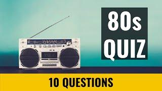 80s Quiz - 10 trivia questions and answers