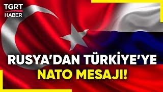 Rusya Dışişlerinden Türkiye Hakkında Önemli Açıklama NATO Üyeliği Engel Değil - TGRT Haber