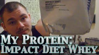 MyProtein Impact Diet Whey. Best protein for dieting? - Review