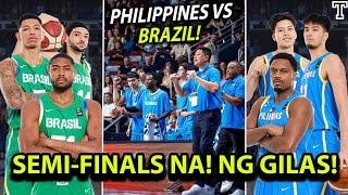 Semi Finals na  Taas ng respeto ng Brazil sa Gilas Pilipinas  Pagkakataon na ng Pilipinas