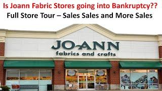 Is Joann Fabric Stores Facing Bankruptcy?  Full Store Tour - Support your Joann Stores  #joannfabric