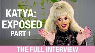 KATYA EXPOSED THE FULL INTERVIEW - Part 1