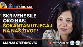 SKRIVENE SILE OKO NAS ŠOKANTAN UTJECAJ NA NAŠ ŽIVOT  MANJA STEFANOVIĆ PODCAST