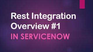 #1 An Introduction of ServiceNow Integration Rest Integration Part-1 in ServiceNow Overview