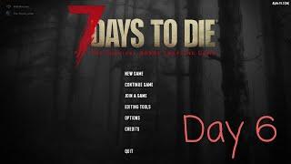 7 Days to Die - Day 6