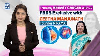 PBNS Exclusive with Geetha Manjunath on Breast Cancer