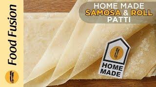 Homemade Samosa Patti and Roll Patti recipes by Food Fusion Ramzan Recipe