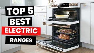 Top 5 Best Electric Ranges 2024