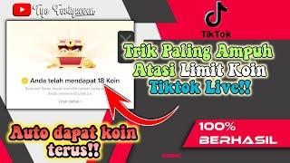 Begini cara mengatasi limit mulung koin tiktok  Trik dapat koin di tiktok live