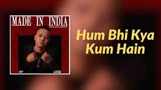 UNB - Hum Bhi Kya Kum Hain Audio + Lyrics  Made In India  KAUSO ENT