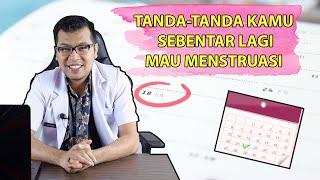 TANDA TANDA KAMU SEBANTAR LAGI AKAN MENSTRUASI - DOKTER SADDAM ISMAIL