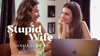CHAMADA Stupid Wife - 3ª Temporada - 3x05