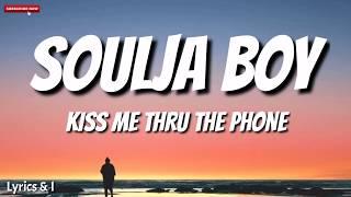 Soulja Boy - Kiss Me Thru The Phone LyricsLyrics and I