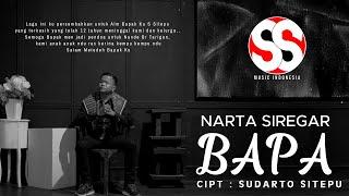 Bapa  Narta Siregar  Cipt. Sudarto Sitepu Official Music Video