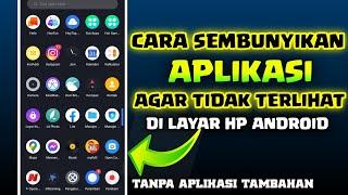 Cara menyembunyikan Aplikasi agar tidak terlihat di hp android