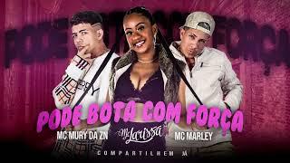 MC MARLEY MC MURY DA ZN E MC LARISSA - PODE BOTA COM FORÇA