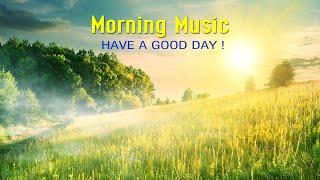 POSITIVE MORNING MUSIC - Wake Up Happy - POWERFUL Music For Pure Clean Positive Energy Meditation