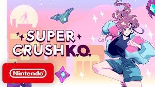 Super Crush KO - Launch Trailer - Nintendo Switch