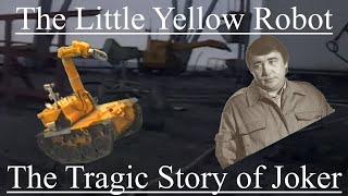 The Tragic Story of Joker The Chernobyl Robot