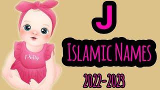 J Starting top Islamic names and meanings 2022